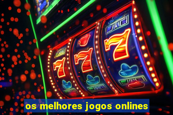 os melhores jogos onlines